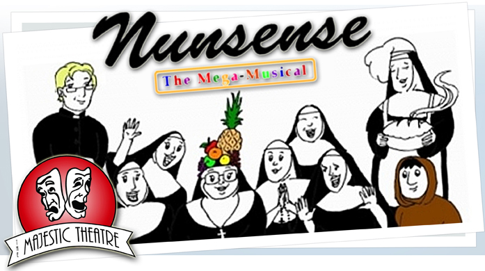 The Majestic Theatre - Nunsense The Mega-Musical